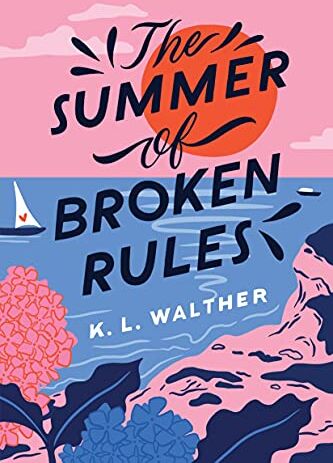 Walther, K. L. - The Summer of Broken Rules: A Swoony Summer Romance - Preis vom 04.10.2026 03:51:26 h
