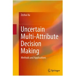 Uncertain Multi-Attribute Decision Making, Fachbücher von Zeshui Xu