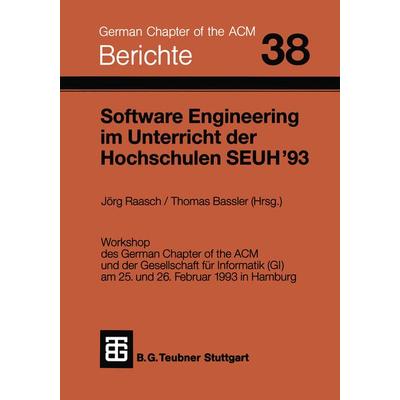 Software Engineering im Unterricht der Hochschulen SEUH ’93, Taschenbuch von , Vieweg & Teubner, 978-3-519-02679-2