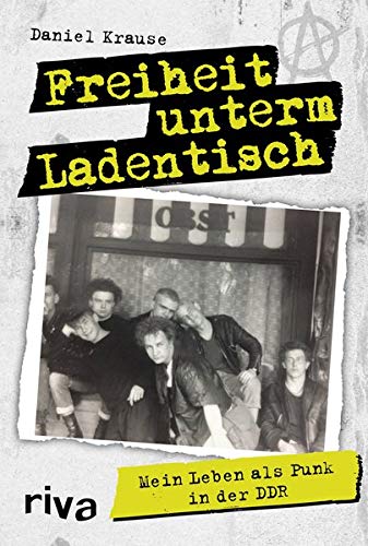 Daniel Krause - Freiheit unterm Ladentisch: Mein Leben als Punk in der DDR - Preis vom 11.10.2026 15:43:13 h