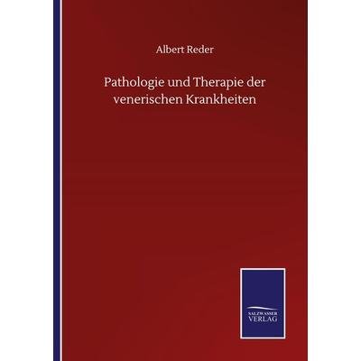 Pathologie und Therapie der venerischen Krankheiten, Taschenbuch von Albert Reder, BoD - Books on Demand, 978-3-7525-1516-9