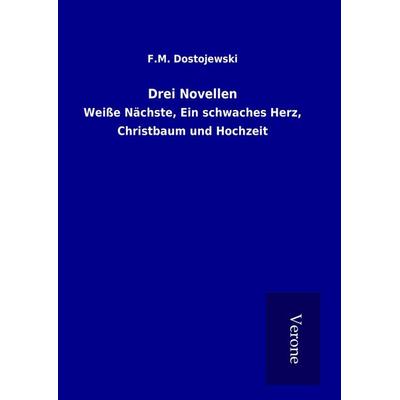 Drei Novellen, Gebundene Ausgabe von Fjodor M. Dostojewski, BoD - Books on Demand