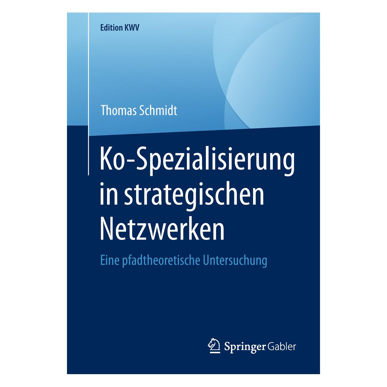 Springer Ko-Spezialisierung in strategischen Netzwerken (Deutsch, Softcover, Thomas Schmidt) (9476881)