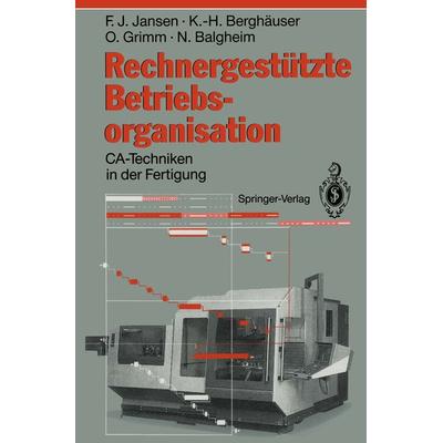 Rechnergestützte Betriebsorganisation, Taschenbuch von Franz J. Jansen,Karl-Heinz Berghäuser,Oswald Grimm,Norbert Balgheim, Springer Berlin,