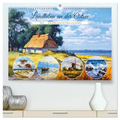 Landleben an der Ostsee - Alte Zeiten zwischen Meer und Bodden (hochwertiger Premium Wandkalender 2027 DIN A2 quer), Kunstdruck in Hochglanz