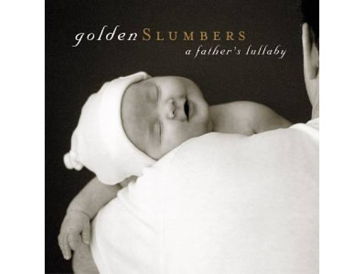 Golden Slumbers - A Father'S Lullaby