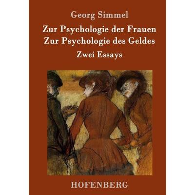 Zur Psychologie der Frauen / Zur Psychologie des Geldes, Gebundene Ausgabe von Georg Simmel, Hofenberg, 978-3-8430-8949-4