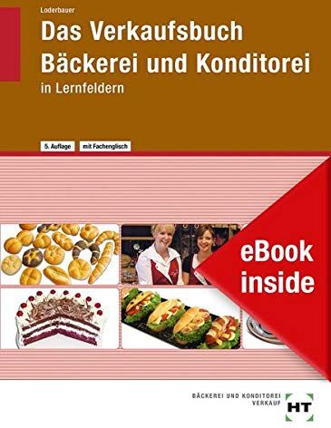 Josef Loderbauer - eBook inside: Buch und eBook Das Verkaufsbuch Bäckerei und Konditorei - Preis vom 09.10.2026 07:28:09 h