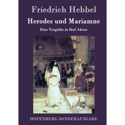 Herodes und Mariamne, Gebundene Ausgabe von Friedrich Hebbel, Hofenberg, 978-3-8430-9905-9