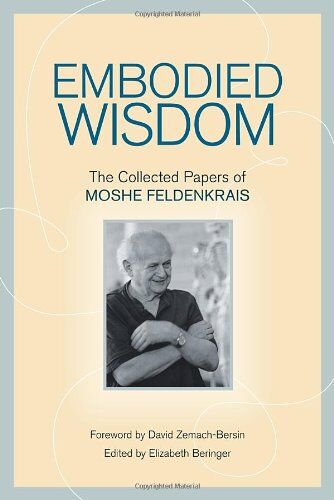 Moshe Feldenkrais - Embodied Wisdom: The Collected Papers of Moshe Feldenkrais - Preis vom 09.10.2026 07:28:09 h