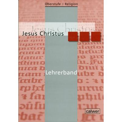 Oberstufe Religion - Jesus Christus, Taschenbuch von Veit-Jakobus Dieterich,Hartmut Rupp, Calwer, 978-3-7668-4044-8