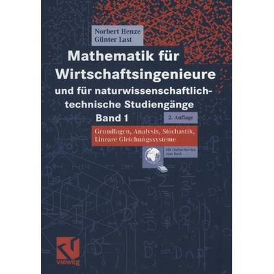 Mathematik für Wirtschaftsingenieure und für naturwissenschaftlich-technische Studiengänge, Taschenbuch von Norbert Henze,Günter Last, Vieweg &