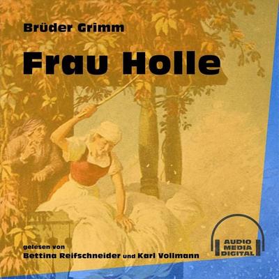 Frau Holle - Brüder Grimm, Audio, 9783991606468