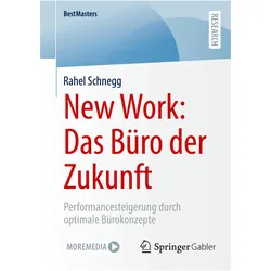 Schnegg:New Work: Das Büro der Zukunft, Fachbücher von Rahel Schnegg