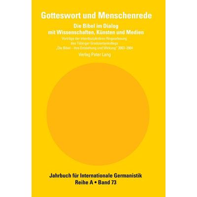 Gotteswort und Menschenrede, Taschenbuch von , Peter Lang AG, Internationaler Verlag der Wissenschaften, 978-3-03910-767-4