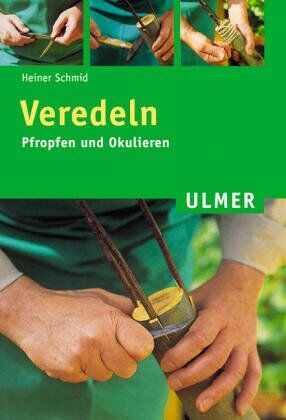 Veredeln Pfropfen und Okulieren. Gesamttitel: Ulmer-Taschenbuch; 60 - Preis vom 09.10.2026 07:28:09 h