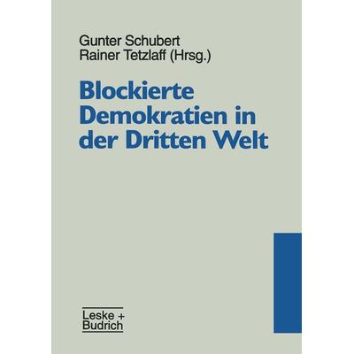 Blockierte Demokratien in der Dritten Welt, Taschenbuch von , VS Verlag für Sozialwissenschaften, 978-3-8100-2011-6