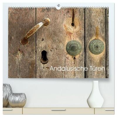Andalusische Türen (hochwertiger Premium Wandkalender 2027 DIN A2 quer), Kunstdruck in Hochglanz