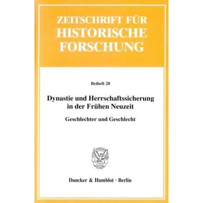 Dynastie und Herrschaftssicherung in der Frühen Neuzeit., Taschenbuch von Heide Wunder, Duncker & Humblot, 978-3-428-10814-5