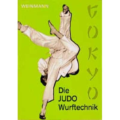 Die Judo Wurftechnik, Taschenbuch von Wolfgang Weinmann, Weinmann Verlag, 978-3-87892-001-4