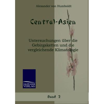 Central-Asien, Gebundene Ausgabe von Alexander Humboldt, Salzwasser, 978-3-86195-012-7