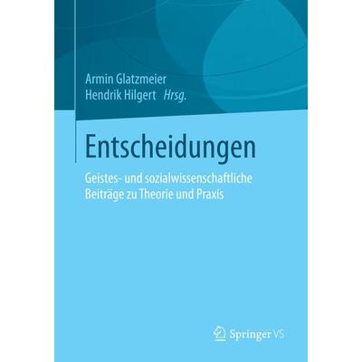 Entscheidungen, Taschenbuch von , Springer Fachmedien Wiesbaden GmbH, 978-3-658-07213-1
