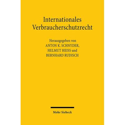 Internationales Verbraucherschutzrecht, Gebundene Ausgabe von , Mohr Siebeck, 978-3-16-146468-3