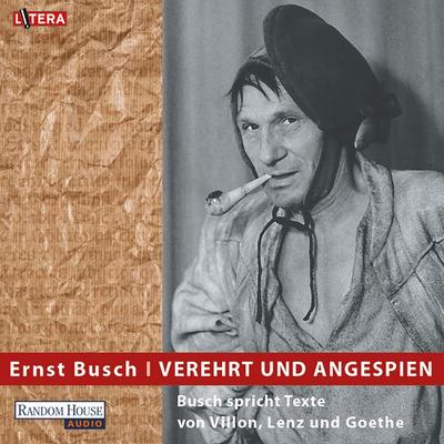 Verehrt und angespien - Ernst Busch, Audio, 9783837170511