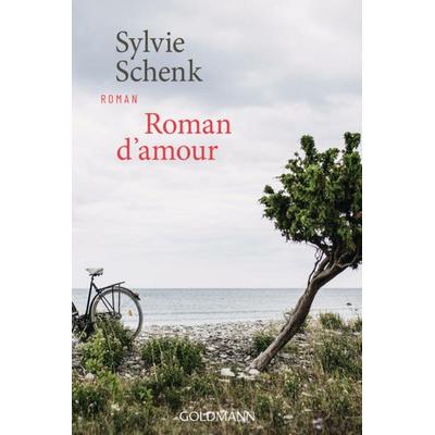 Roman d'amour; Taschenbuch von Sylvie Schenk, Goldmann