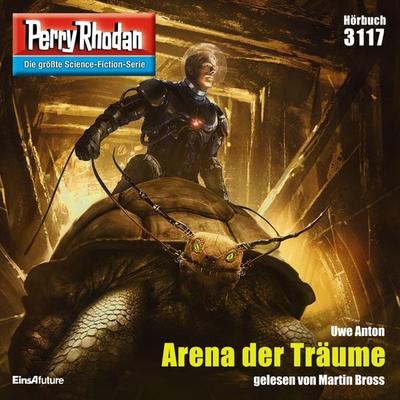 Perry Rhodan 3117: Arena der Träume - Uwe Anton, Audio, 4064067157769