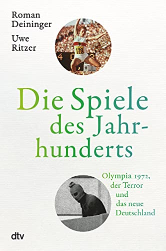 Roman Deininger - Die Spiele des Jahrhunderts: Olympia 1972, der Terror und das neue Deutschland - Preis vom 10.10.2026 11:48:34 h