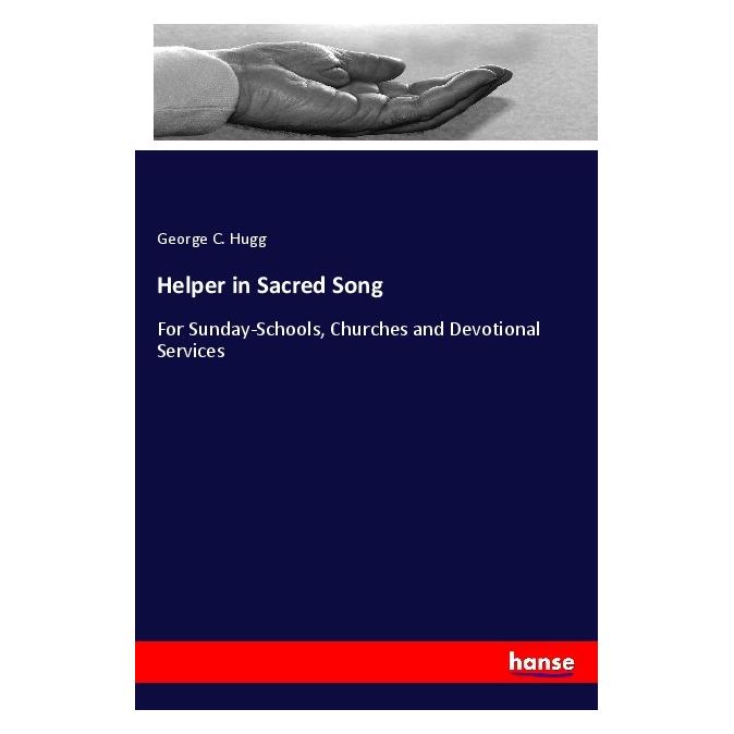 Hansebooks Helper in Sacred Song (Englisch, Softcover, George C Hugg) (55970517)