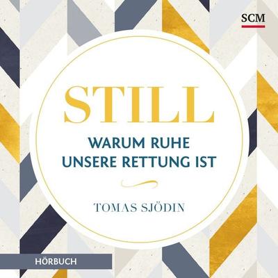 Still - Warum Ruhe unsere Rettung ist - Tomas Sjödin, Audio, 4057664328755