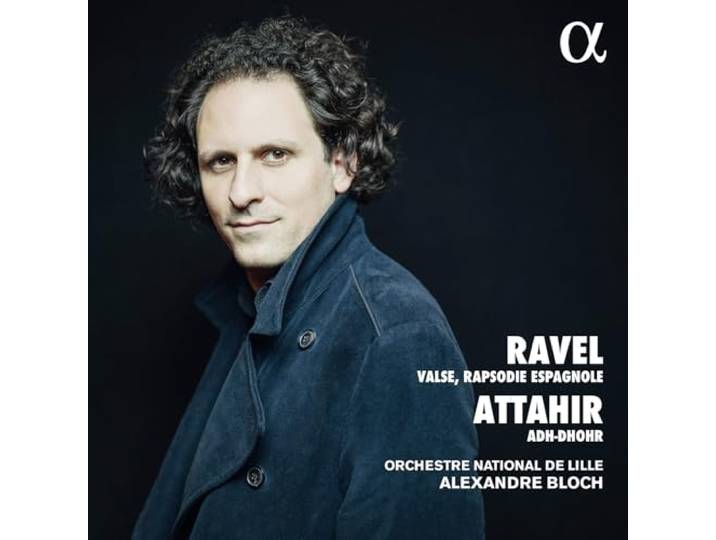 Ravel: Valse & Rapsodie Espagnole I; Attahir: Adh-Dhor