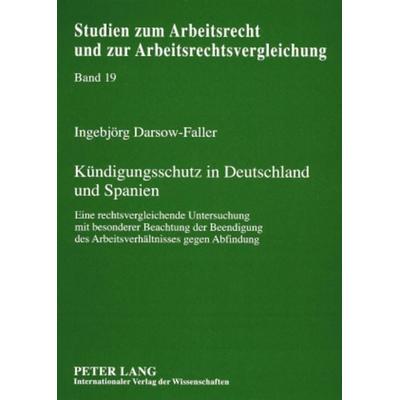 Kündigungsschutz in Deutschland und Spanien, Taschenbuch von Ingebjörg Darsow-Faller, Peter Lang GmbH, Internationaler Verlag der Wissenschaften,