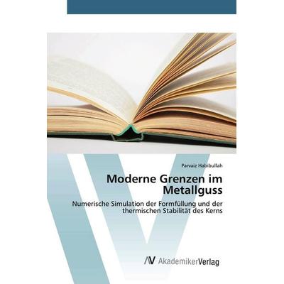 Moderne Grenzen im Metallguss, Taschenbuch von Parvaiz Habibullah, AV Akademikerverlag, 978-620-0-66366-5