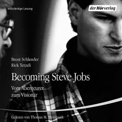 Becoming Steve Jobs - Brent Schlender,Rick Tetzeli, Audio, 9783844521535