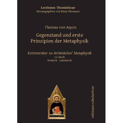 Gegenstand und erste Prinzipien der Metaphysik, Taschenbuch von Thomas Aquin, Editiones scholasticae, 978-3-86838-581-6