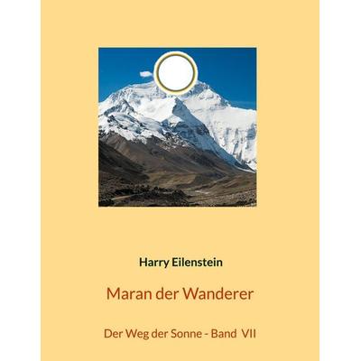 Maran der Wanderer, Taschenbuch von Harry Eilenstein, BoD – Books on Demand, 978-3-8192-7872-3