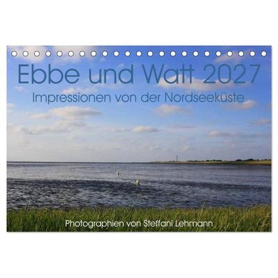 Ebbe und Watt 2027. Impressionen von der Nordseeküste (Tischkalender 2027 DIN A5 quer), CALVENDO Monatskalender