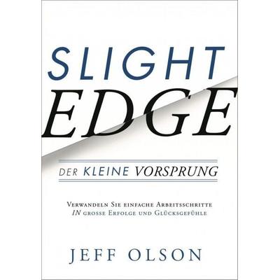 Slight Edge, Taschenbuch von Jeff Olson, Life Success Media GmbH, 978-3-902114-69-3