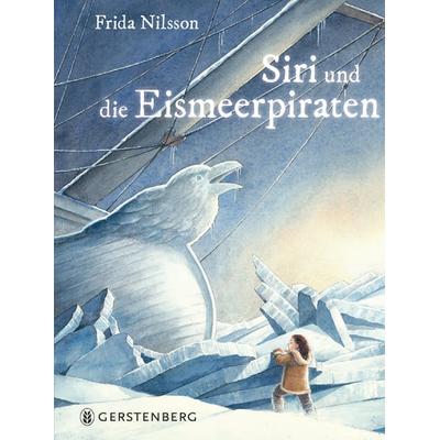 Siri und die Eismeerpiraten, Gebundene Ausgabe von Frida Nilsson, Gerstenberg, 978-3-8369-5920-9