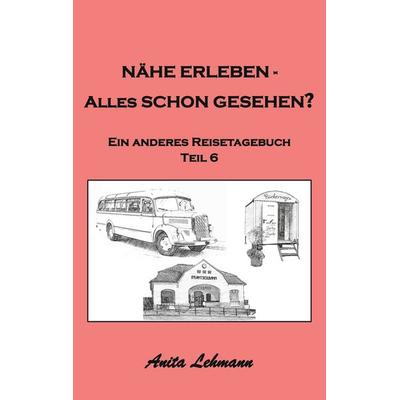 Nähe erleben - Alles schon gesehen?, Taschenbuch von Anita Lehmann, BoD – Books on Demand, 978-3-7534-2147-6