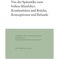 Von der Spätantike zum frühen Mittelalter: Kontinuitäten und Brüche, Konzeptionen und Befunde, Fachbücher