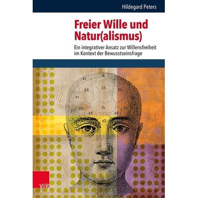 Freier Wille und Natur(alismus), Gebundene Ausgabe von Hildegard Peters, Vandenhoeck + Ruprecht, 978-3-525-57341-9