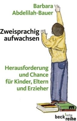 Barbara Abdelilah-Bauer - Zweisprachig aufwachsen: Herausforderung und Chance für Kinder, Eltern und Erzieher - Preis vom 05.10.2026 03:47:11 h