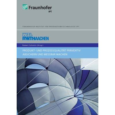 Produkt- und Prozessqualität präventiv absichern und messbar machen, Taschenbuch von , Apprimus, 978-3-86359-034-5