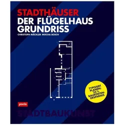 Der Flügelhausgrundriss, Fachbücher von Christoph Mäckler, Mischa Bosch