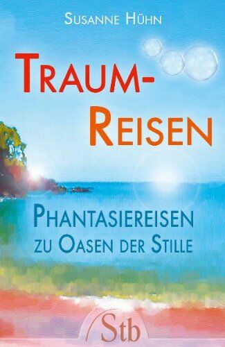 Susanne Hühn - Traumreisen - Phantasiereisen zu Oasen der Stille - Preis vom 16.10.2026 11:41:07 h