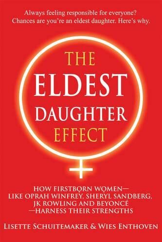 Lisette Schuitemaker - The Eldest Daughter Effect: How Firstborn Women--like Oprah Winfrey, Sheryl Sandberg, JK Rowling and Beyoncé--Harness their Strengths - Preis vom 30.09.2026 09:01:18 h